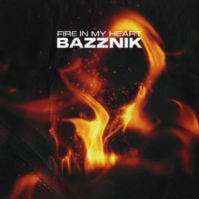 BAZZNIK - FIRE IN MY HEART